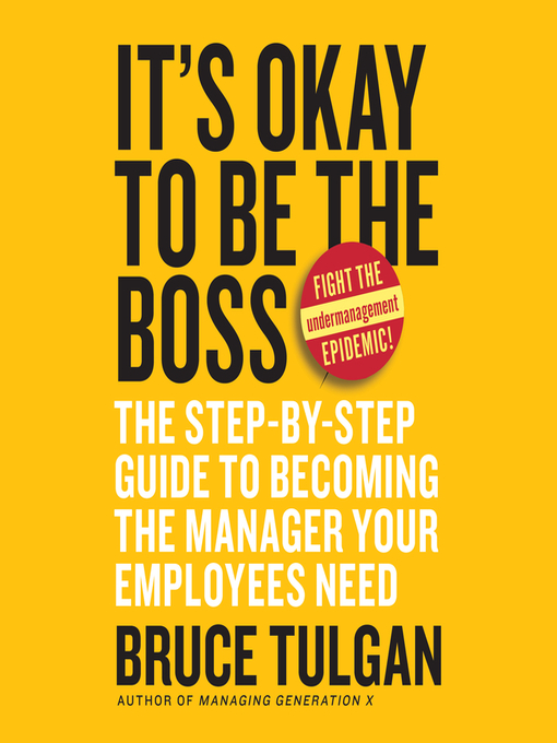 Title details for It's Okay to Be the Boss by Bruce Tulgan - Available